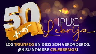 ¡Bienvenidos 🔴 En vivo 📲🖥🎥 👉🏻  Gran Clausura  Celebración 5️⃣0️⃣ Años IPUC Lebrija 🗣 [upl. by Aleedis213]