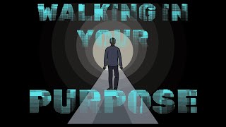 Walking In Your Purpose [upl. by Nomelif]