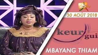 KEUR GUI DU 30 AOÛT 2018 AVEC MBAYANG THIAM [upl. by Idarb]