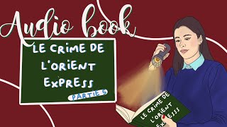 Le crime de lOrient Express  Agatha Christie ⎮ Livre audio [upl. by Alilak]