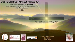 Culte Unit de Setmana Santa 2024 [upl. by Eniala297]