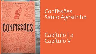 Confissões Santo Agostinho Capítulo I a V [upl. by Roderigo284]