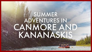 Summer Adventures in Canmore amp Kananaskis [upl. by Yht]