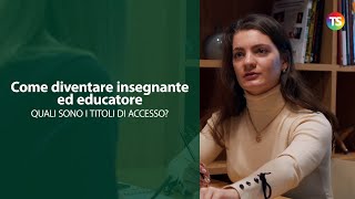 Come diventare insegnante ed educatore quali sono i titoli daccesso [upl. by Yoko]