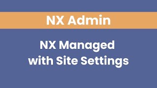 NX Managed with Site Settings [upl. by Alyar]