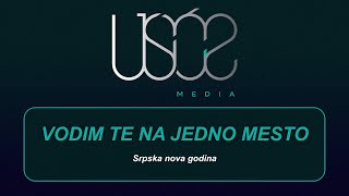 Vodim te na jedno mesto  Srpska Nova godina [upl. by Tor36]