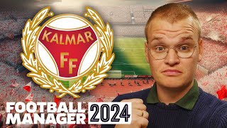 Svensk Fotbollsrevolution Kalmar FF i FM24 🚀  1 [upl. by Waltner]