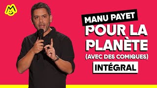 Manu Payet  Pour la planète Avec des comiques – Spectacle complet [upl. by Aehsa]