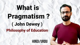 What is John Dewey Pragmatism  Experientialism  Instrumentalism [upl. by Aleksandr]