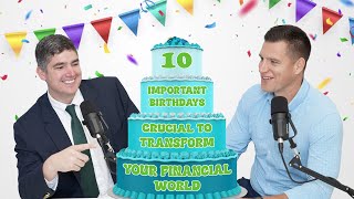 10 Important Birthdays Crucial to Transform Your Financial World [upl. by Oileduab]