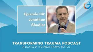 Transforming Trauma Episode 114 Relational Therapy in a Quick Fix World w Dr Jonathan Shedler [upl. by Eugilegna]