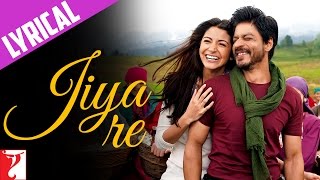 Lyrical  Jiya Re  Song with Lyrics  Jab Tak Hai Jaan  Shah Rukh Khan  Anushka Sharma  Gulzar [upl. by Vivi]