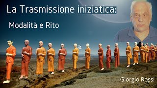 La Trasmissione Iniziatica  Modalità e Rito  Giorgio Rossi 7 puntata Aletheia [upl. by Onileba]