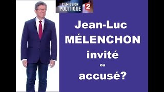 ÉMISSION POLITIQUE  JEANLUC MÉLENCHON INVITÉ OU ACCUSÉ [upl. by Lorenzana]