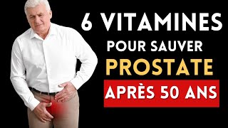 6 VITAMINES POUR SAUVER SA PROSTATE [upl. by Aidnac]