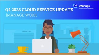 Q4 2023 Cloud Service Update for iManage Work at iManagework [upl. by Elyrrad]