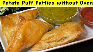 Potato Patties  Puff Pastry Recipe  Aloo k Patties without Oven with Homemade Dough [upl. by Ahsiena174]