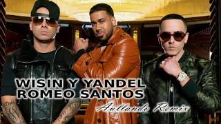 WISIN Y YANDEL FT ROMEO SANTOS  AULLANDO REMIX [upl. by Naejarual]