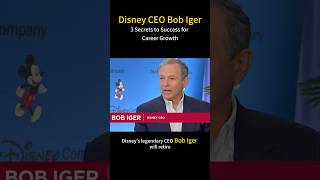 Disney CEO Bob Igers 3 Secrets to Success for Career Growth careergrowth bobiger disney [upl. by Patty]