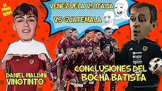 232 VENEZUELA VS ITALIA Y GUATEMALA  CONCLUSIONES DEL BOCHA  DANIEL MALDINI CON LA VINOTINTO [upl. by Orv]