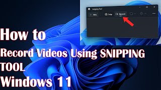 How to Record Videos Using SNIPPING TOOL in Windows 11 [upl. by Scuram]