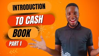 INTRODUCTION TO CASHBOOK [upl. by Nosnar]