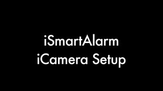 iSmartAlarm iCamera 1st Gen Setup Walkthrough [upl. by Blackman44]