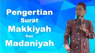 Pengertian Surat Makiyyah dan Madaniyyah  Ustadz Adi Hidayat Lc MA [upl. by Aaron]