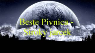 Beste Pivnica  Siroky jarcek [upl. by Gnous892]