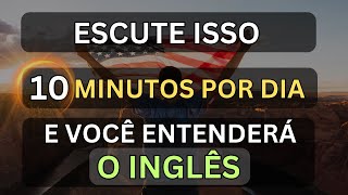 🗽ESCUTE ISSO 10 MINUTOS CADA DIA E VOCÊ ENTENDERÁ O INGLÊS👈1 CURSO DE INGLÊS 🗽 AULA DE INGLÊS [upl. by Noivert747]