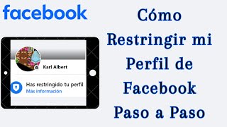 Cómo Restringir Mi Perfil de Facebook 2024 [upl. by Ajidahk]