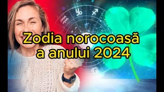 Zodia norocoasă a anului 2024 Acești nativi vor fi mai fericiți ca niciodată [upl. by Llet636]