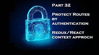 Part 32 React Tutorial  Protecting the routes in React  Redux toolkit  Authenticating the routes [upl. by Neel]