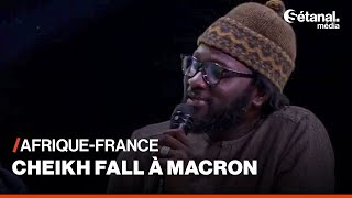 AfriqueFrance  Cheikh Fall 🇸🇳 à Macron 🇫🇷 [upl. by Noeht448]