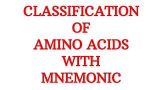 Classification of Amino acids with Mnemonic  Biochemistry [upl. by Dias]