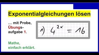 Exponentialgleichungen lösen mit Probe Übungsaufgabe 1 [upl. by Reinaldos]