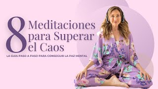 🌟 8 MEDITACIONES PARA EL CAOS  Curso Online de Meditación para Reducir el Estrés y la Ansiedad [upl. by Frances301]