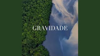 Gravidade [upl. by Apurk]