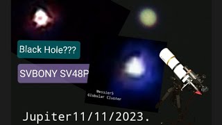 SVBONY SV48P With Black Hole  Messier 5 Jupiter 11112023 Telescope byTikTik [upl. by Kittie814]