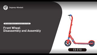 Segway Ninebot ZING E8 E10 and E12 Kids KickScooter Front Wheel Replacement [upl. by Ardnaeel]