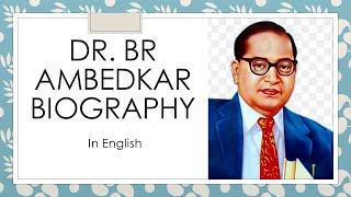 Biography of Dr BR Ambedkar in English  Br Ambedkar Life Story for Kids Ambedkar Jayanti 14 April [upl. by Remington]