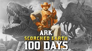 I Spent 100 Days in a Prehistoric Desert ARK Ascended Scorched Earth [upl. by Ahsaekal687]