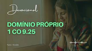 Domínio próprio  1 Co 925  Devocional Pr Ronaldo [upl. by Alimhaj]