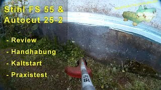 Stihl FS55 und Autocut 252 Review Handhabung Kaltstart und Praxistest [upl. by Delogu]