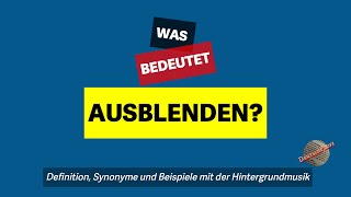 Was bedeutet ausblenden  Definition Synonyme und Beispiele [upl. by Idleman407]