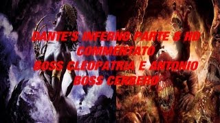 Dantes Inferno ITA parte 8 BOSS CLEOPATRA E ANTONIO E BOSS CERBERO [upl. by Tailor]