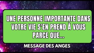 Une personne IMPORTANTE DANS VOTRE VIE sen prend à vous PARCE QUE des messages danges [upl. by Ardnassac987]