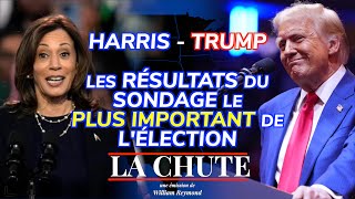 Harris  Trump  les RÉSULTATS du sondage le plus IMPORTANT de lélection  La Chute [upl. by Trilbi]