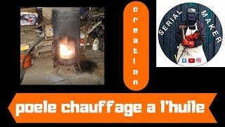 10 Fabrication dun poele a huile usagé  Waste oil stove [upl. by Dukie]