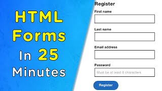 Learn HTML Forms In 25 Minutes [upl. by Slen]